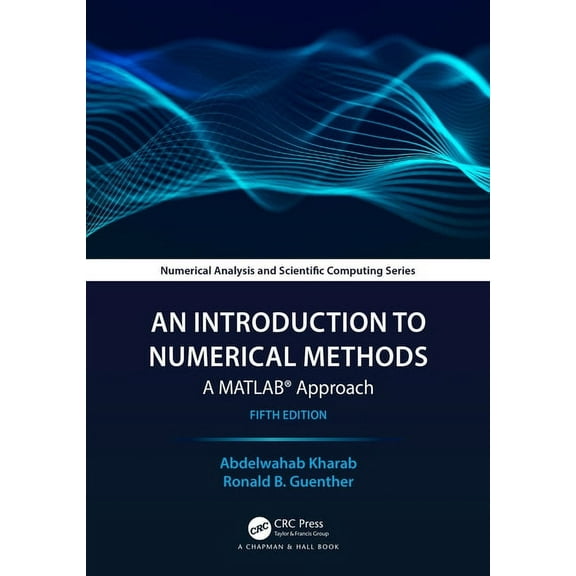 Chapman & Hall/CRC Numerical Analysis an An Introduction to Numerical Methods: A MATLAB(R) Approach, (Paperback)