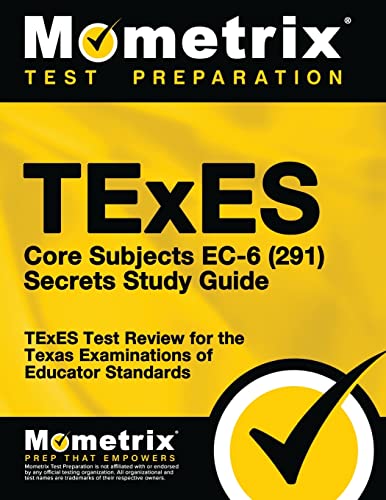 TExES Core Subjects EC-6 (291) Secrets Study Guide: TExES Test Review ...