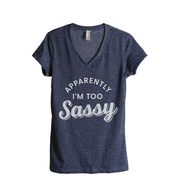 Apparently I'm Too Sassy Women's Fashion Relaxed V-Neck T-Shirt Tee Heather Navy 2X-Large