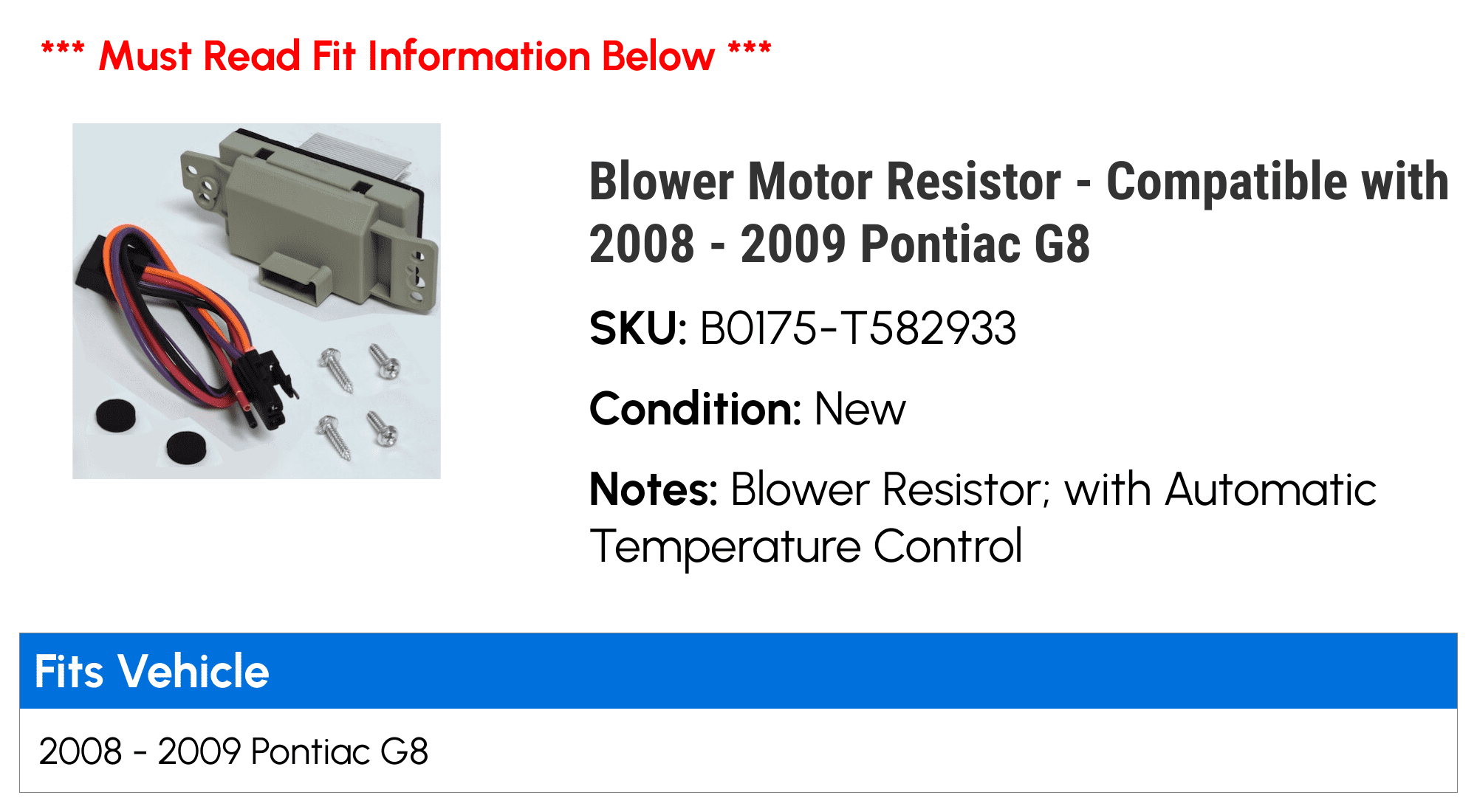 Blower Motor Resistor - Compatible with 2008 - 2009 Pontiac G8