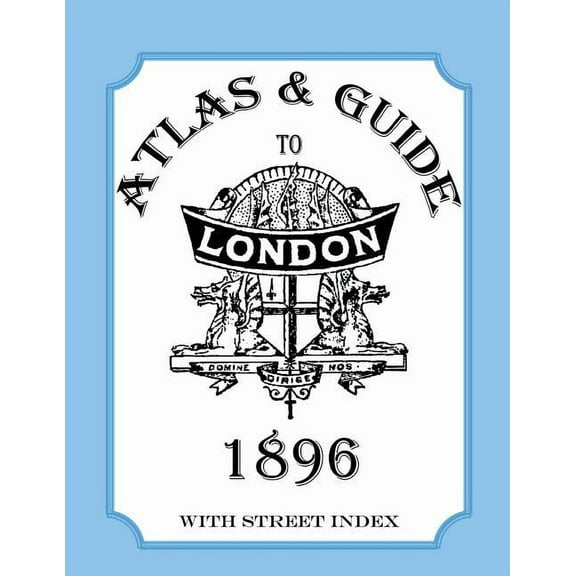Atlas and Guide to London, 1896, with street index