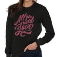 thumbnail image 3 of All You Need Love Cute Romantic Quote Women's Long Sleeve T Shirt Brisco Brands M, 3 of 6