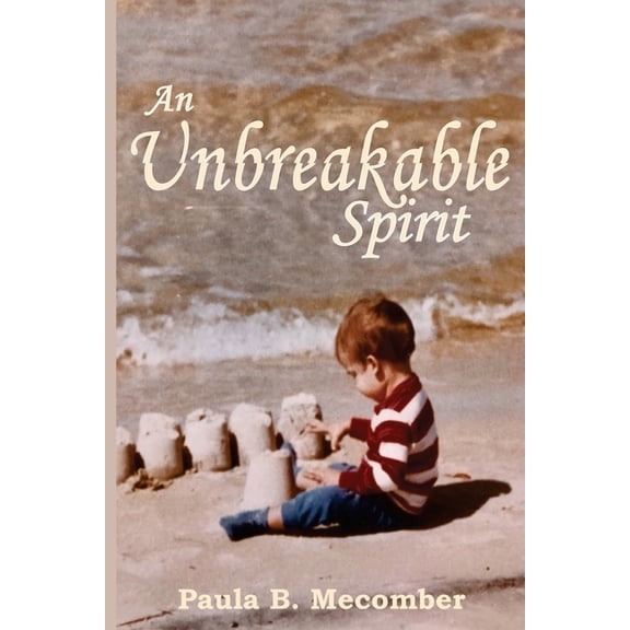 An Unbreakable Spirit, (Paperback)