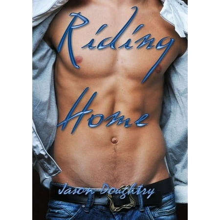 Riding Home: An Erotic Gay Cowboy Novel - eBook