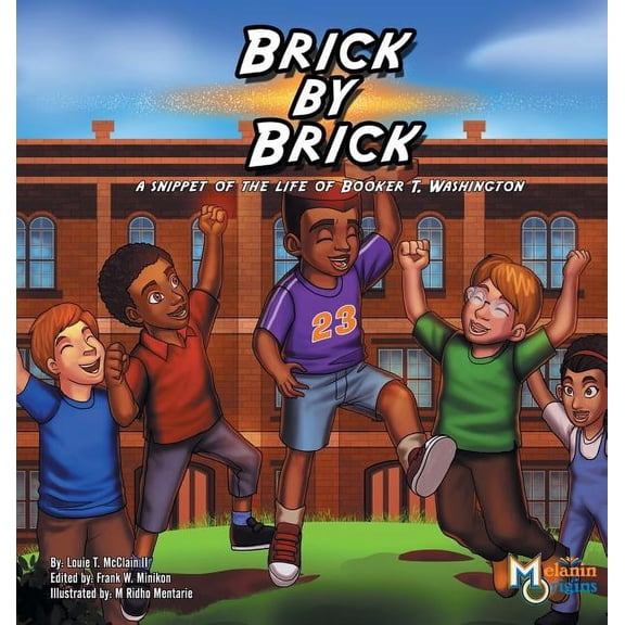 Melanin Origins Black History Brick by Brick: A Snippet of the Life of Booker T. Washington, Book 1, (Hardcover)