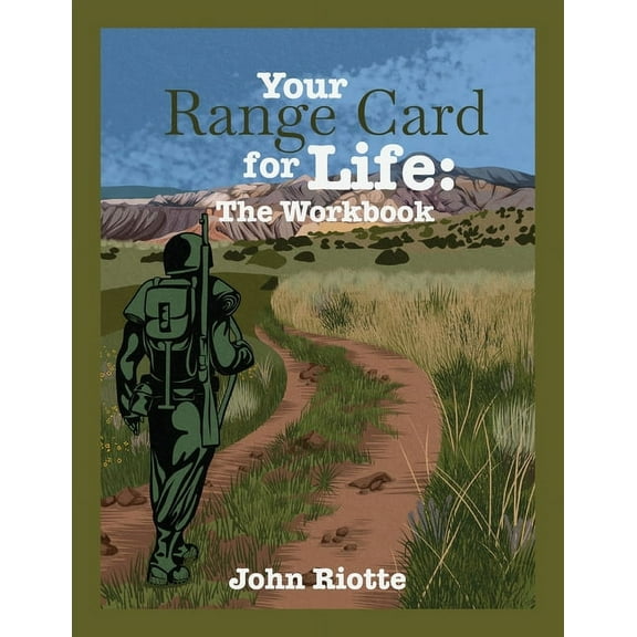 Your Range Card for Life: The Workbook: Military Management Techniques to Help You Control the Everyday Chaos, (Paperback)