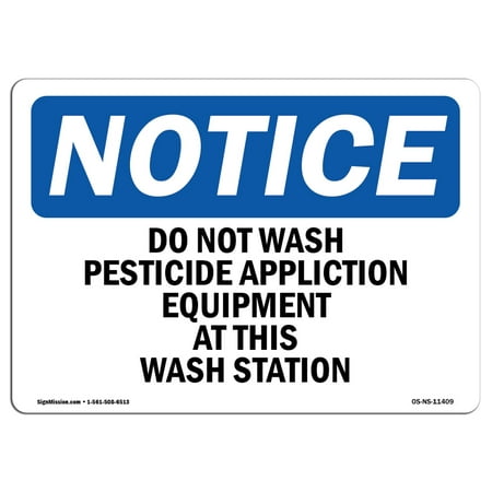 OSHA Notice Sign - Do Not Wash Pesticide Equipment | Choose from: Aluminum, Rigid Plastic or Vinyl Label Decal | Protect Your Business, Construction Site, Warehouse & Shop Area |  Made in the (Best Way To Wash Pesticides Off Produce)