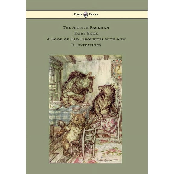 The Arthur Rackham Fairy Book - A Book of Old Favourites with New Illustrations, (Hardcover)