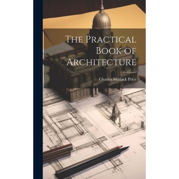 The Practical Book of Architecture (Hardcover)