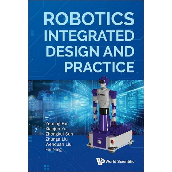 Robotics Integrated Design and Practice, (Hardcover)