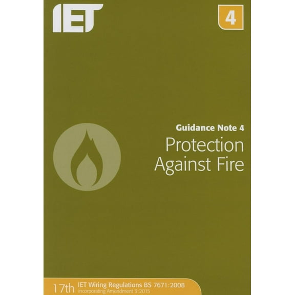 Electrical Regulations: Guidance Note 4: Protection Against Fire (Paperback)