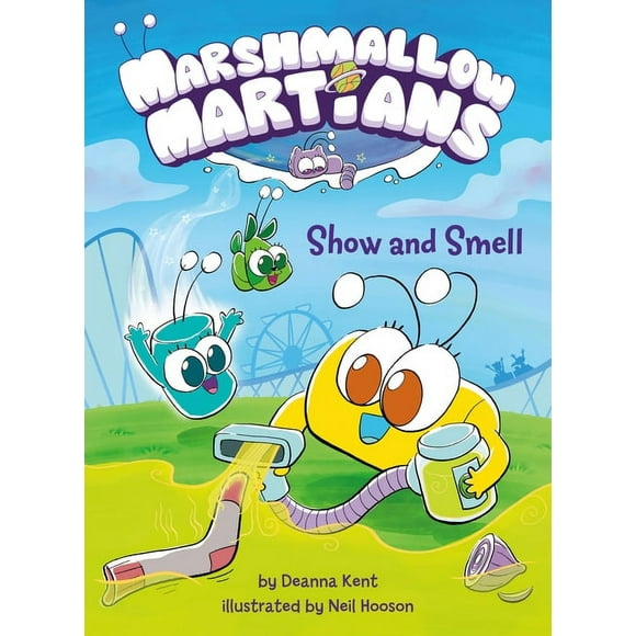 Marshmallow Martians: Show and Smell: (A Graphic Novel) -- Deanna Kent