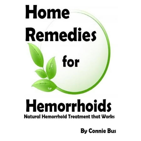 Home Remedies for Hemorrhoids: Natural Hemorrhoid Treatment that Works -