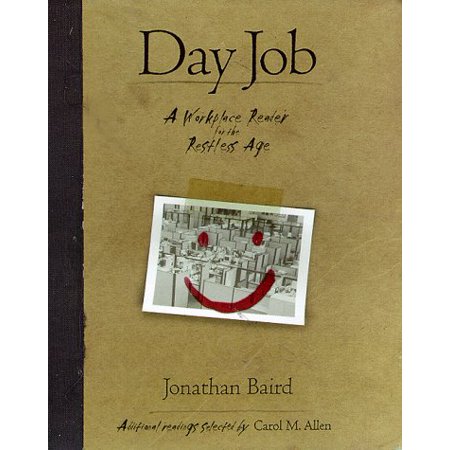 Day Job: A Workplace Reader for the Restless Age (Hardcover) by Jonathan Baird