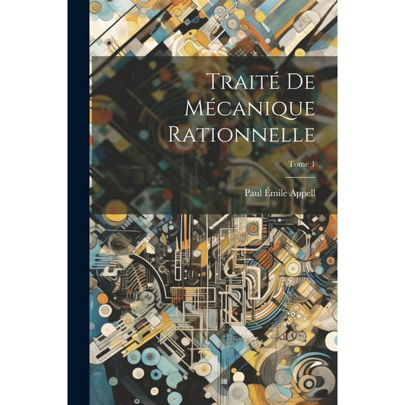 Traité de mécanique rationnelle; Tome 1 (Paperback)