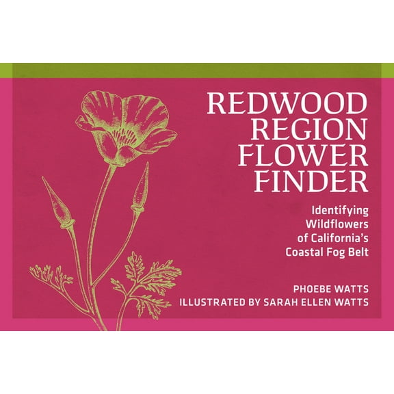 Nature Study Guides Redwood Region Flower Finder: Identifying Wildflowers of California's Coastal Fog Belt, (Paperback)