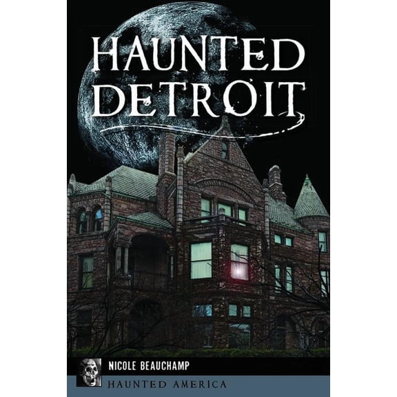 Haunted America Haunted Detroit, (Paperback)