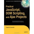 thumbnail image 1 of Pre-Owned Practical Javascript, DOM Scripting and Ajax Projects (Paperback) 1590598164 9781590598160, 1 of 1