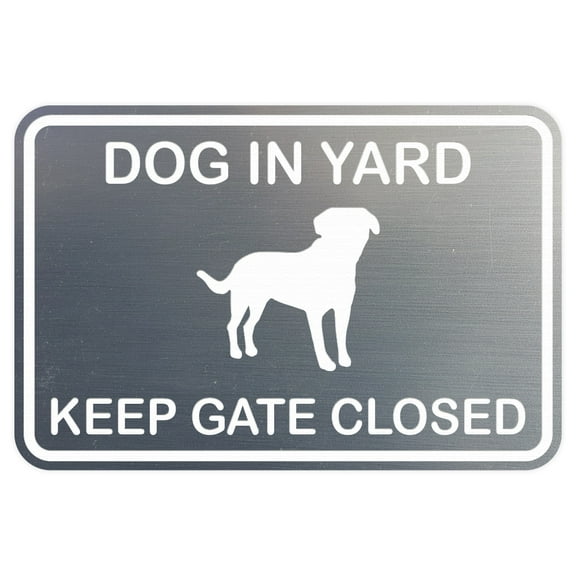 Dog In Yard Keep Gate Closed Wall Door Sign - Silver (Large)