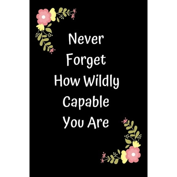 Never Forget How Wildly Capable You Are (Paperback)