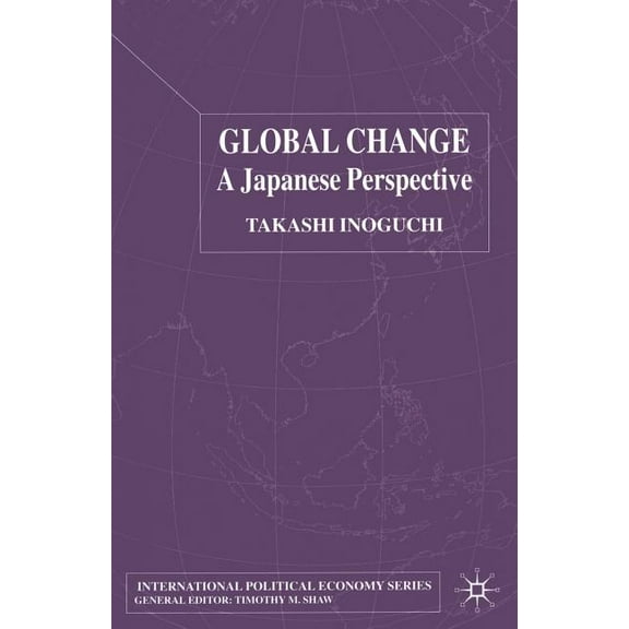 International Political Economy Global Change: A Japanese Perspective, (Paperback)