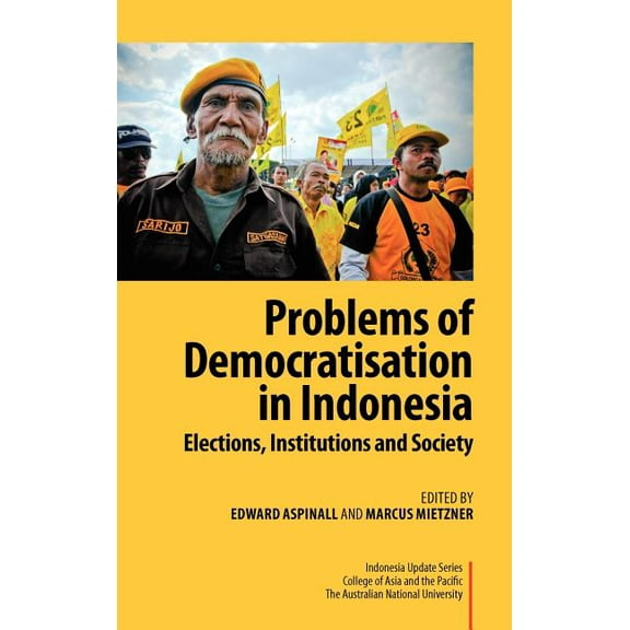 Problems of Democratisation in Indonesia: Elections, Institutions and Society, (Hardcover)