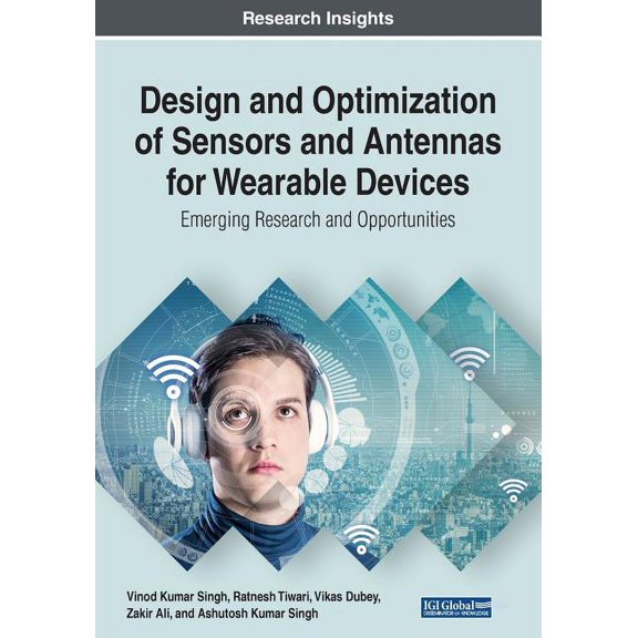 Design and Optimization of Sensors and Antennas for Wearable Devices: [emerging Research and Opportunities], (Paperback)