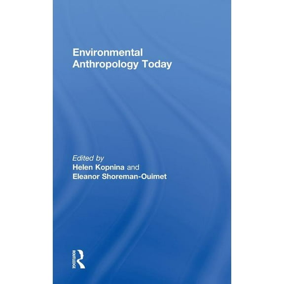 Environmental Anthropology Today, (Hardcover)