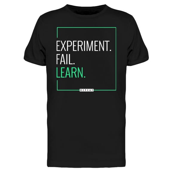 Experiment, Fail, Learn T-Shirt Men -Image by Shutterstock, Male XX-Large