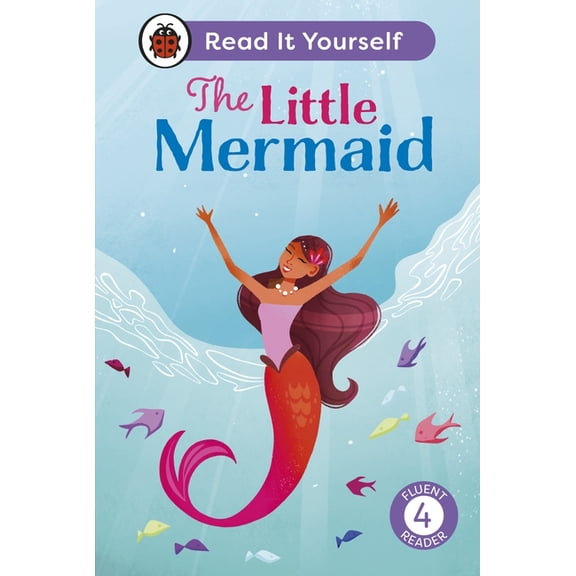 Read It Yourself The Little Mermaid: Level 4 Fluent Reader, (Hardcover)