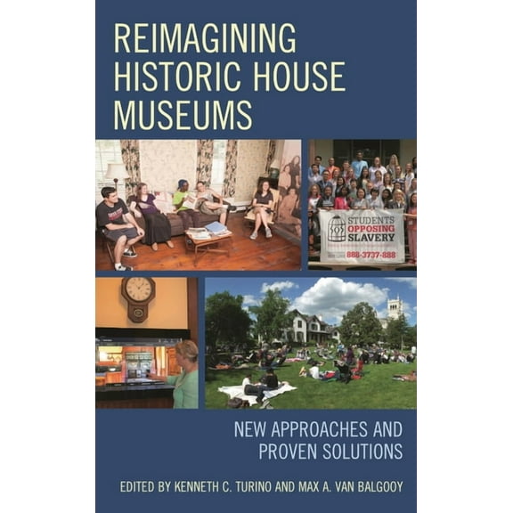 American Association for State and Local Reimagining Historic House Museums: New Approaches and Proven Solutions, (Paperback)