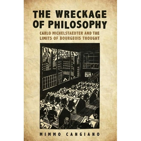 Toronto Italian Studies: The Wreckage of Philosophy (Hardcover)
