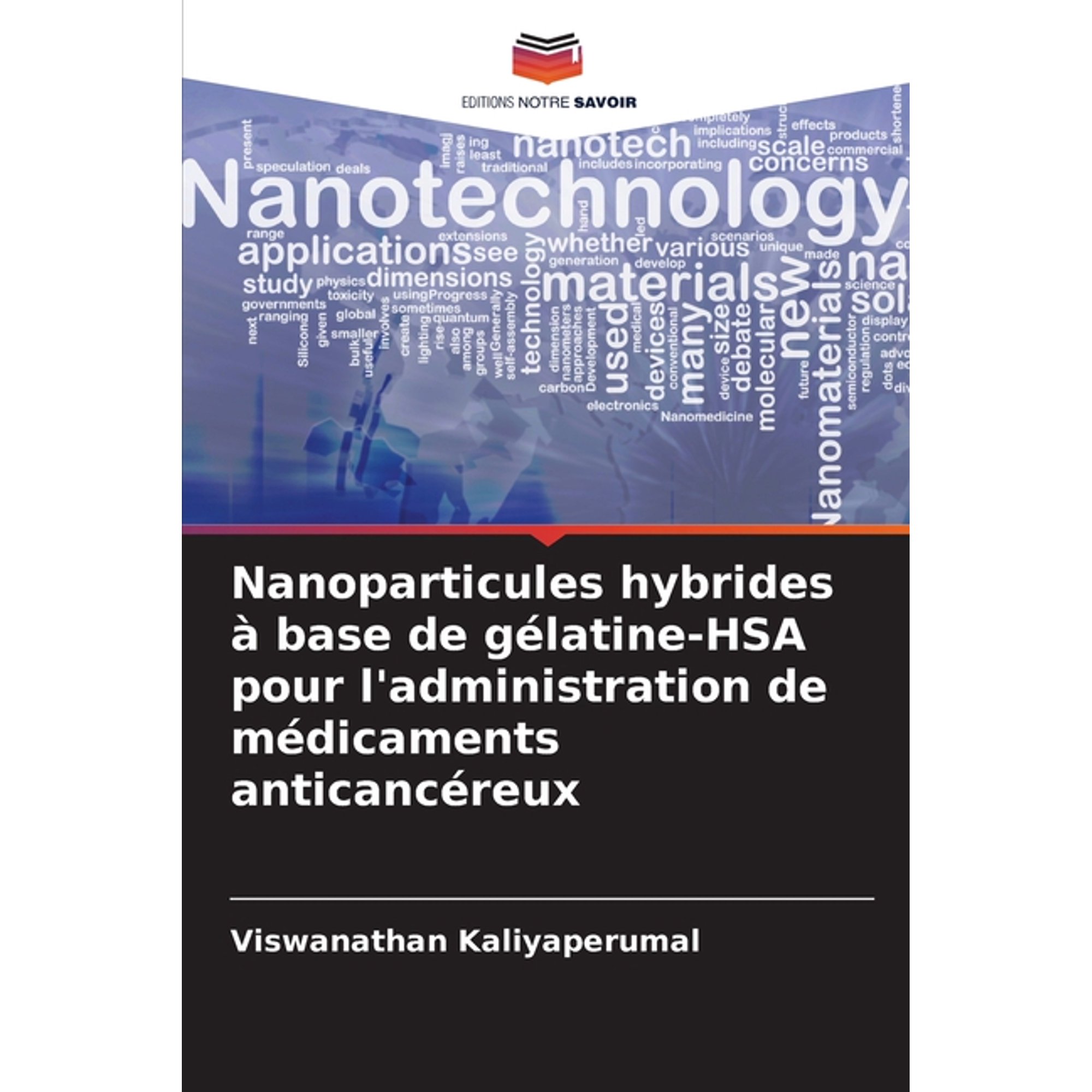 Nanoparticules hybrides Ã base de gÃ©latine-HSA pour l'administration de mÃ©dicaments anticancÃ©reux, (Paperback)