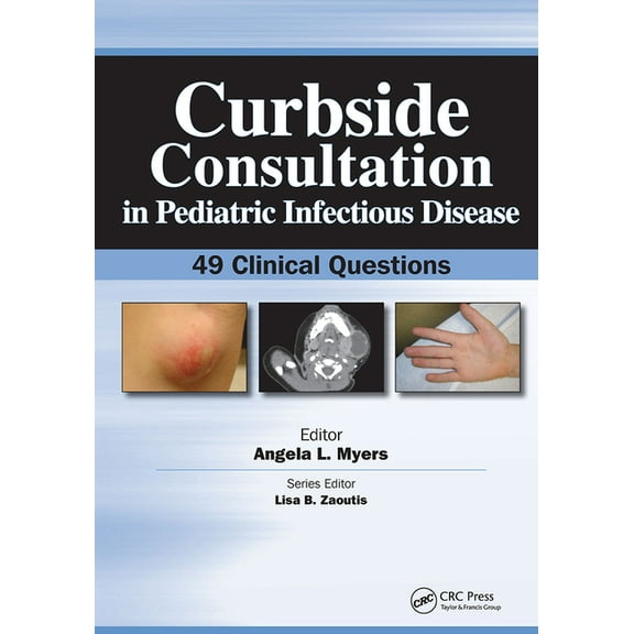 Curbside Consultation in Pediatrics Curbside Consultation in Pediatric Infectious Disease: 49 Clinical Questions, (Paperback)