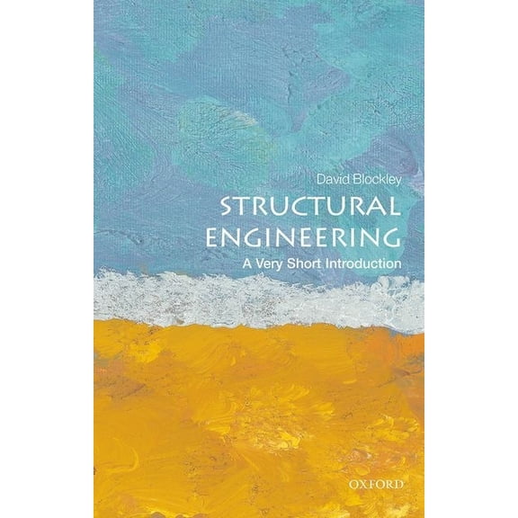 Very Short Introductions Structural Engineering: A Very Short Introduction, (Paperback)