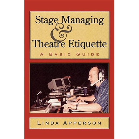 Pre-Owned Stage Managing and Theatre Etiquette: A Basic Guide (Paperback) 1566632013 9781566632010