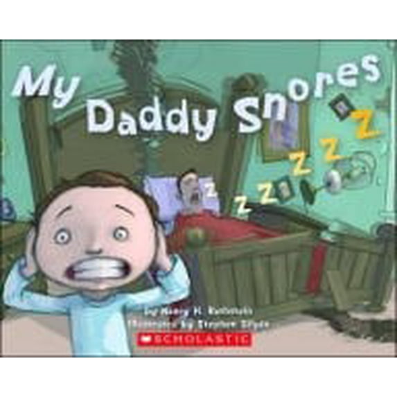 Pre-Owned My Daddy Snores (Paperback) 0439871425 9780439871426
