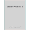Opioids in Anesthesia II, Used [Hardcover]