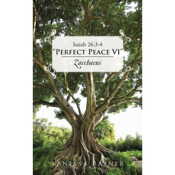 Isaiah 26:3-4 "Perfect Peace VI": Zacchaeus