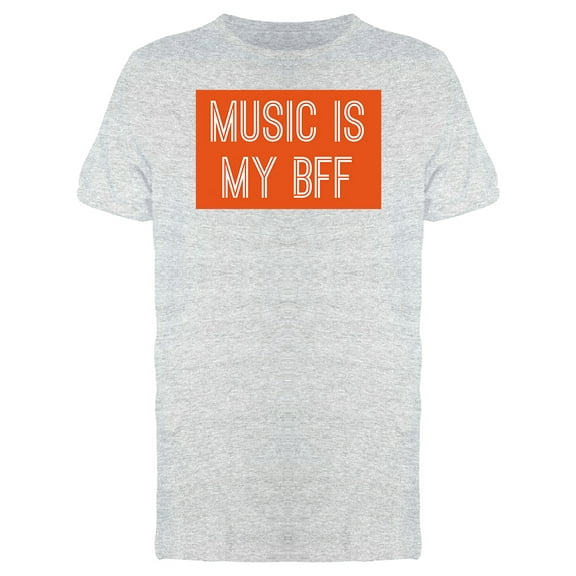 "Music is my BFF" Men's T-shirt