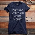 thumbnail image 2 of Thread Tank I Only Love My Bed And My Dog I'm Sorry Women's Fashion Relaxed Crewneck T-Shirt Tee Heather Navy X-Large, 2 of 5