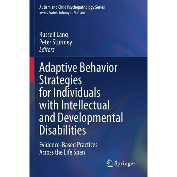 Autism and Child Psychopathology Adaptive Behavior Strategies for Individuals with Intellectual and Developmental Disabilities: Evidence-Based Practices , (Paperback)