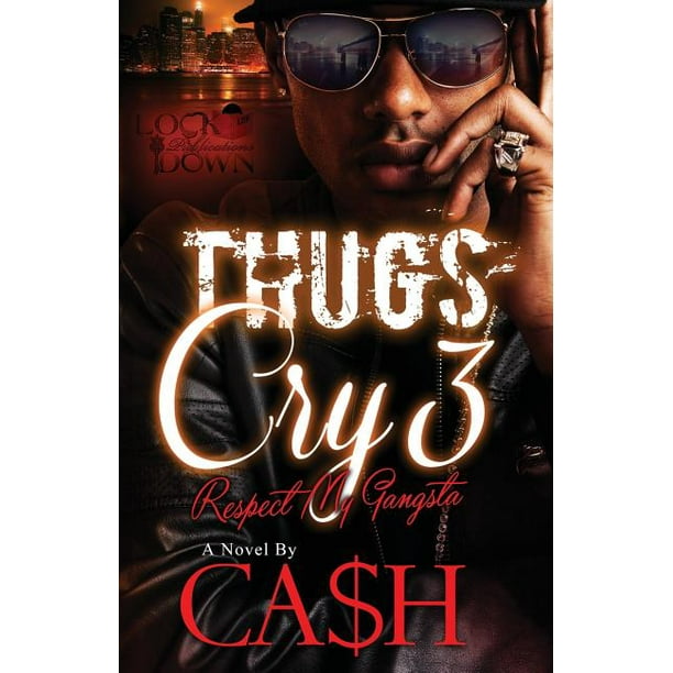 Thugs Cry 3 Respect My Gangsta Paperback Walmart Com Walmart Com