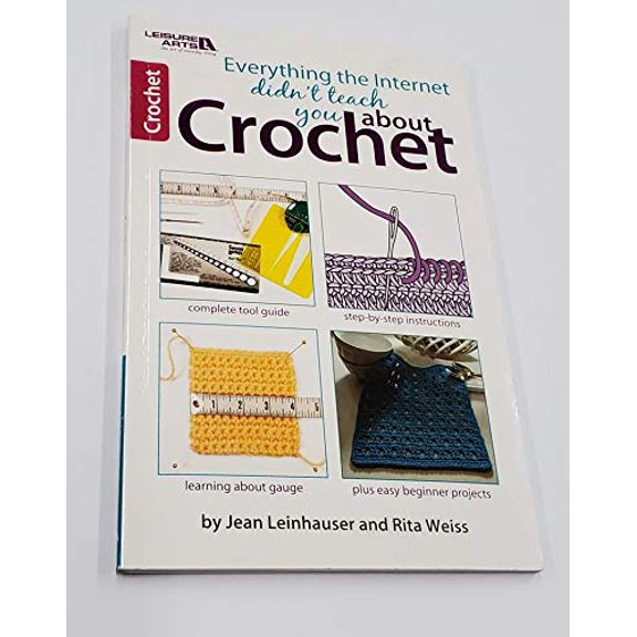 Pre-Owned Everything the Internet Didn't Teach You about Crochet, 9781464715549, 1464715548, Paperback,