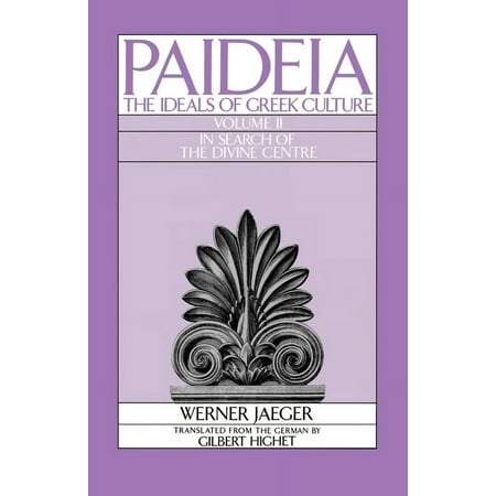 UPC: 9780195040470 | Paideia the Ideals of Greek Culture: Paideia: The Ideals of Greek Culture: Volume II: In Search of the Divine Center (Paperback)