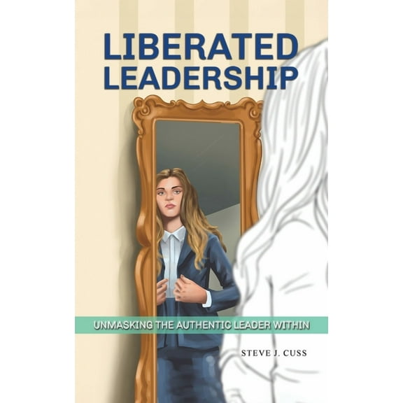 Liberated Leadership, (Hardcover)
