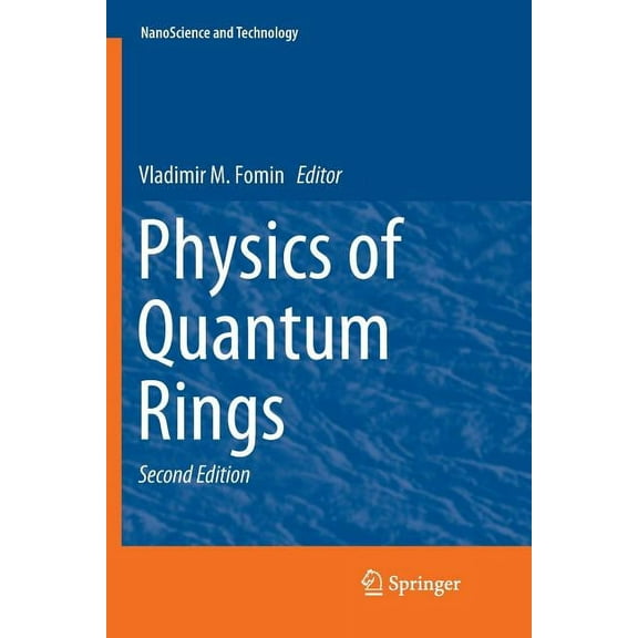 Nanoscience and Technology Physics of Quantum Rings, (Paperback)