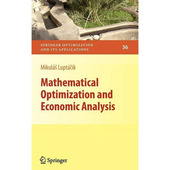 Springer Optimization and Its Applicatio Mathematical Optimization and Economic Analysis, Book 36, (Hardcover)