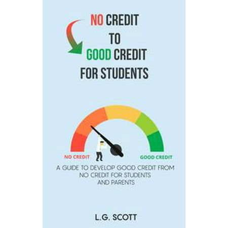 NO CREDIT TO GOOD CREDIT FOR STUDENTS - eBook