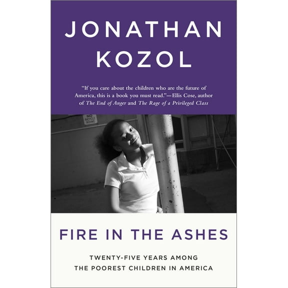 Fire in the Ashes: Twenty-Five Years Among the Poorest Children in America, (Paperback)